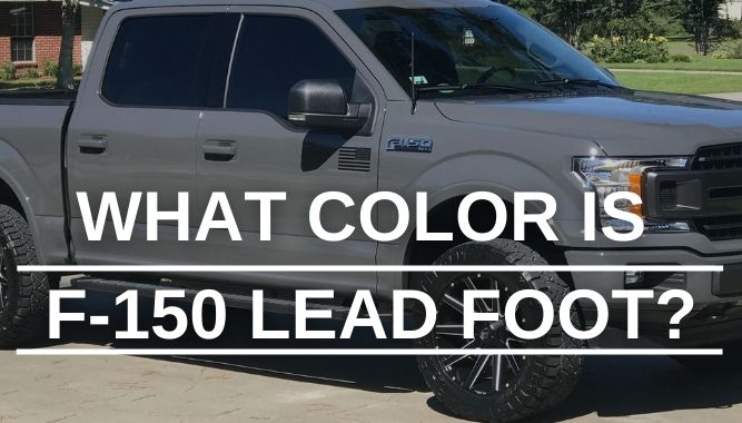 What Color Is F-150 Lead Foot?