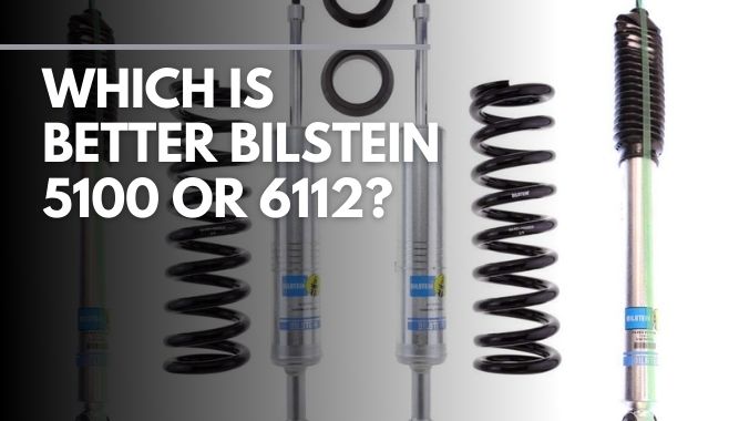 Which Is Better Bilstein 5100 Or 6112?