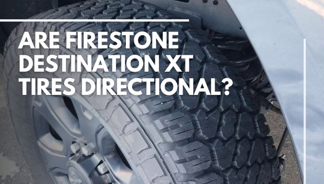 Are Firestone Destination XT Tires Directional?